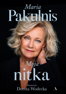 Moja nitka. Autor: Pakulnis Maria, Wodecka Dorota. Multiszop.pl Okładka książki Moja nitka