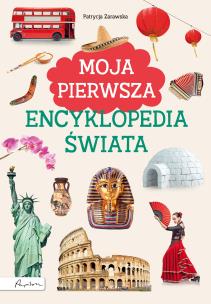 Okładka książki Moja pierwsza encyklopedia świata