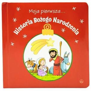 Okładka książki Moja pierwsza... Historia Bożego Narodzenia