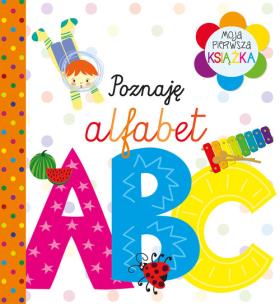 Okładka książki Moja pierwsza książka Poznaję alfabet