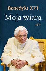 Moja wiara wyd. 2023. Autor:  Benedykt XVI. Multiszop.pl Okładka książki Moja wiara wyd. 2023