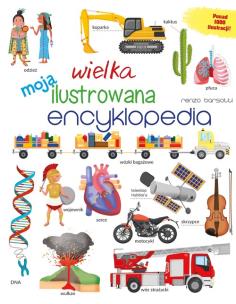 Okładka książki Moja wielka ilustrowana encyklopedia