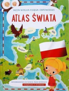 Okładka książki Moja wielka księga odpowiedzi - Atlas świata