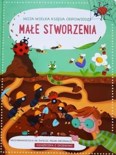 Okładka książki Moja wielka księga odpowiedzi - Małe stworzenia