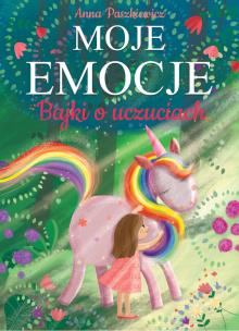 Okładka książki Moje emocje. Bajki o uczuciach