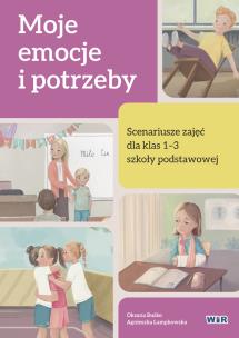 Moje emocje i potrzeby. Scenariusze zajęć SP 1-3. Autor: Buśko Oksana, Lampkowska Agnieszka. Multiszop.pl Okładka książki Moje emocje i potrzeby. Scenariusze zajęć SP 1-3