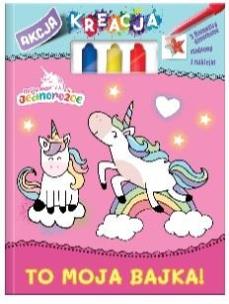 Okładka książki Moje Jednorożce. Akcja Kreacja. To moja bajka