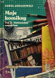 Moje komiksy T.2 Niebiańskie emporium. Autor: Ciołkiewicz Paweł. Multiszop.pl Okładka książki Moje komiksy T.2 Niebiańskie emporium