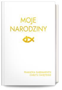 Moje Narodziny. Autor: Opracowanie zbiorowe. Multiszop.pl Okładka książki Moje Narodziny