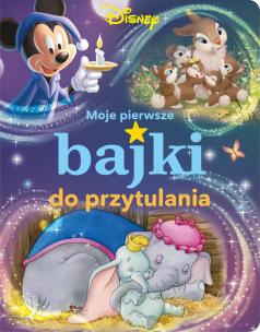Okładka książki Moje pierwsze bajki do przytulania. Disney