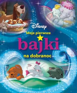 Okładka książki Moje pierwsze bajki na dobranoc. Disney