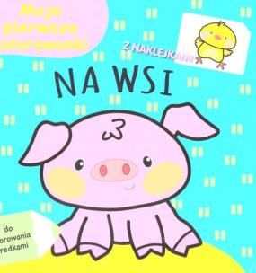 Okładka książki Moje pierwsze kolorowanki. Na wsi