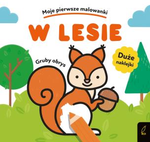 Okładka książki Moje pierwsze malowanki. W lesie
