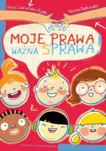 Moje prawa, ważna sprawa wyd. 2023. Autor: Renata Piątkowska. Multiszop.pl Okładka książki Moje prawa, ważna sprawa wyd. 2023