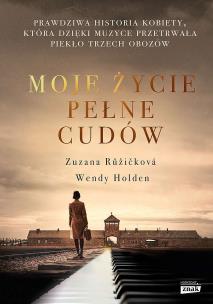 Moje życie pełne cudów wyd. kieszonkowe. Autor: Zuzana Ruzickova, Wendy Holden. Multiszop.pl Okładka książki Moje życie pełne cudów wyd. kieszonkowe