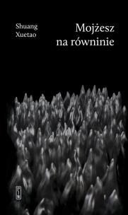 Mojżesz na równinie. Autor: Shuang Xuetao. Multiszop.pl Okładka książki Mojżesz na równinie