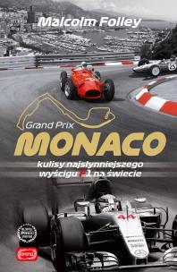 Monaco. Kulisy najwspanialszego wyścigu F1 na świecie. Autor: Folley Malcolm. Multiszop.pl Okładka książki Monaco. Kulisy najwspanialszego wyścigu F1 na świecie