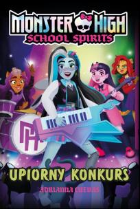 Okładka książki Monster High. School Spirits. Upiorny konkurs