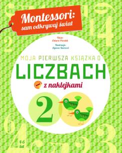 Montessori: sam odkrywaj świat. Moja pierwsza książka o liczbach. Autor: Chiara Piroddi. Multiszop.pl Okładka książki Montessori: sam odkrywaj świat. Moja pierwsza książka o liczbach