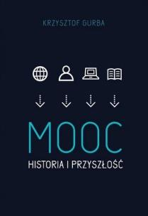 MOOC. Historia i przyszłość. Autor: Krzysztof Gruba. Multiszop.pl Okładka książki MOOC. Historia i przyszłość