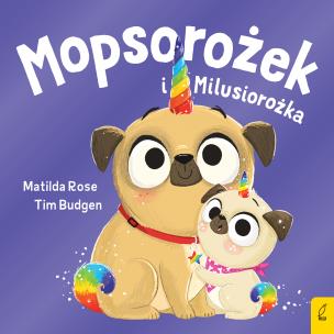 Okładka książki Mopsorożek i Milusirożka