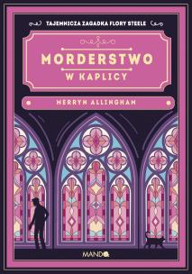 Morderstwo w kaplicy. Autor: Allingham Merryn. Multiszop.pl Okładka książki Morderstwo w kaplicy