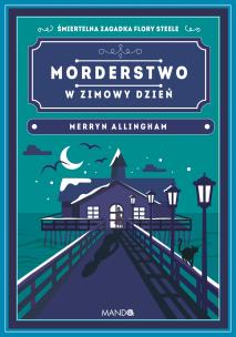 Morderstwo w zimowy dzień. Autor: Allingham Merryn. Multiszop.pl Okładka książki Morderstwo w zimowy dzień