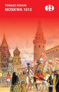 Moskwa 1612. Autor: Bohun Tomasz. Multiszop.pl Okładka książki Moskwa 1612