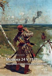 Moskwa 24 V 1571. Największy triumf.... Autor: Amet-chan Szejchumierow. Multiszop.pl Okładka książki Moskwa 24 V 1571. Największy triumf...