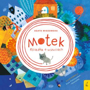 Motek. Książka o uczuciach. Autor: Agata Widzowska. Multiszop.pl Okładka książki Motek. Książka o uczuciach
