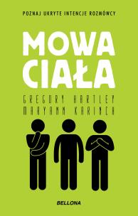 Mowa ciała. Autor: Gregory Hartley, Maryann Karinch. Multiszop.pl Okładka książki Mowa ciała