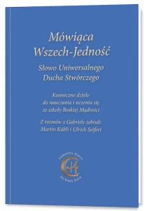 Mówiąca Wszech-Jedność Słowo Uniwersalnego Ducha... Autor:   Praca zbiorowa. Multiszop.pl Okładka książki Mówiąca Wszech-Jedność Słowo Uniwersalnego Ducha..