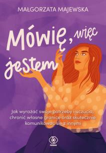 Mówię, więc jestem. Autor: Małgorzata Majewska. Multiszop.pl Okładka książki Mówię, więc jestem