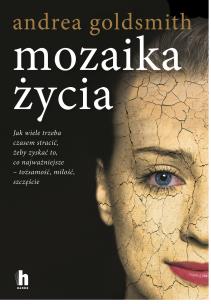Mozaika życia - uszkodzone. Autor: Goldsmith Andrea. Multiszop.pl Okładka książki Mozaika życia - uszkodzone
