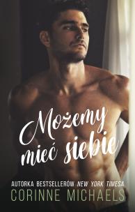 Możemy mieć siebie. Autor: Corinne Michaels. Multiszop.pl Okładka książki Możemy mieć siebie