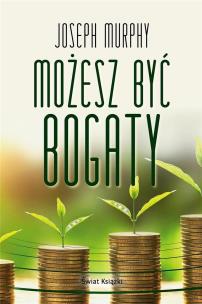 Możesz być bogaty. Autor: Joseph Murphy. Multiszop.pl Okładka książki Możesz być bogaty