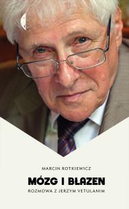 Mózg i błazen. Rozmowa z Jerzym Vetulanim wyd. 2024. Autor: Marcin Rotkiewicz. Multiszop.pl Okładka książki Mózg i błazen. Rozmowa z Jerzym Vetulanim wyd. 2024