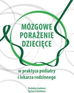 Okładka książki Mózgowe porażenie dziecięce w praktyce pediatry i lekarza rodzinnego