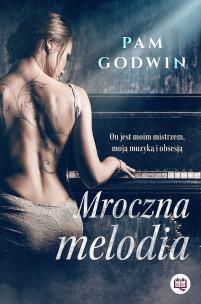 Mroczna melodia wyd. 2022. Autor: Pam Godwin. Multiszop.pl Okładka książki Mroczna melodia wyd. 2022