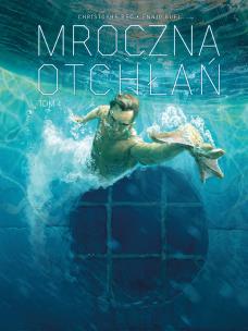 Mroczna otchłań T.4. Autor: Christophe Bec, Ennio Bufi, Ernest Kacperski. Multiszop.pl Okładka książki Mroczna otchłań T.4