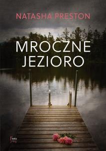 Mroczne jezioro. Autor: Natasha Preston. Multiszop.pl Okładka książki Mroczne jezioro