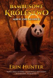 Mroczne Słońce. Bambusowe Królestwo. Tom 4. Autor: Erin Hunter. Multiszop.pl Okładka książki Mroczne Słońce. Bambusowe Królestwo. Tom 4
