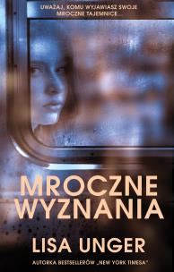 Mroczne wyznania. Autor: Unger Lisa. Multiszop.pl Okładka książki Mroczne wyznania