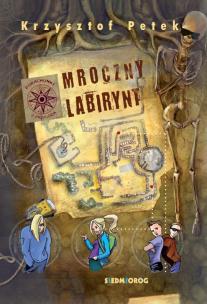 Mroczny labirynt. Porachunki z przygodą. Autor: Petek Krzysztof. Multiszop.pl Okładka książki Mroczny labirynt. Porachunki z przygodą