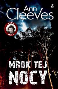 Mrok tej nocy. Vera. Tom 9. Autor: Cleeves Ann. Multiszop.pl Okładka książki Mrok tej nocy. Vera. Tom 9