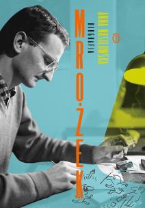 Mrożek. Biografia. Autor: Nasiłowska Anna. Multiszop.pl Okładka książki Mrożek. Biografia