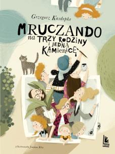 Mruczando na trzy rodziny wyd. 3. Autor: Grzegorz Kasdepke. Multiszop.pl Okładka książki Mruczando na trzy rodziny wyd. 3