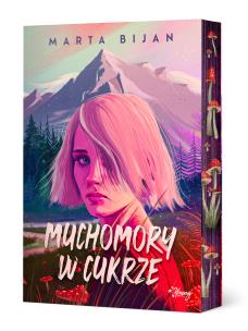 Muchomory w cukrze. Autor: Marta Bijan. Multiszop.pl Okładka książki Muchomory w cukrze