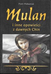 Okładka książki Mulan i inne opowieści z dawnych Chin