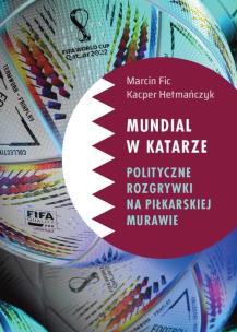 Okładka książki Mundial w Katarze: Polityczne rozgrywki..